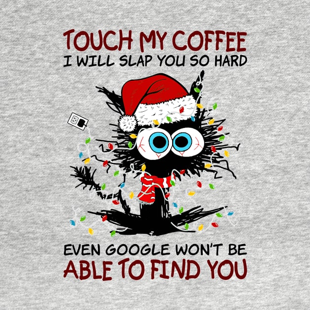 Black Cat Santa Hat Touch My Coffee I Will Slap You So Hard by Gearlds Leonia